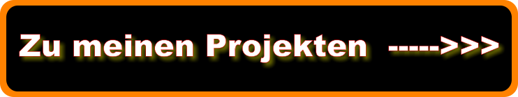 Zu meinen Projekten  ----->>>